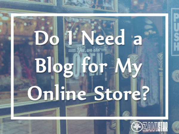 Do I Need a Blog for My Online Store?