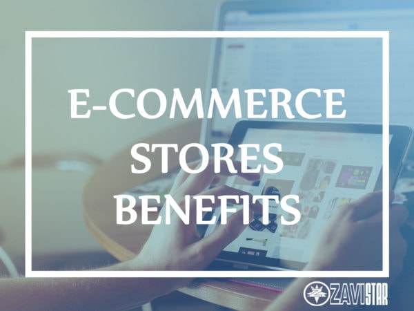 eCommerce Stores Benefits