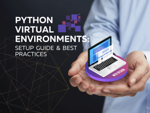 Python Virtual Environments: Setup Guide & Best Practices - Victor Hugo ...